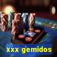 xxx gemidos